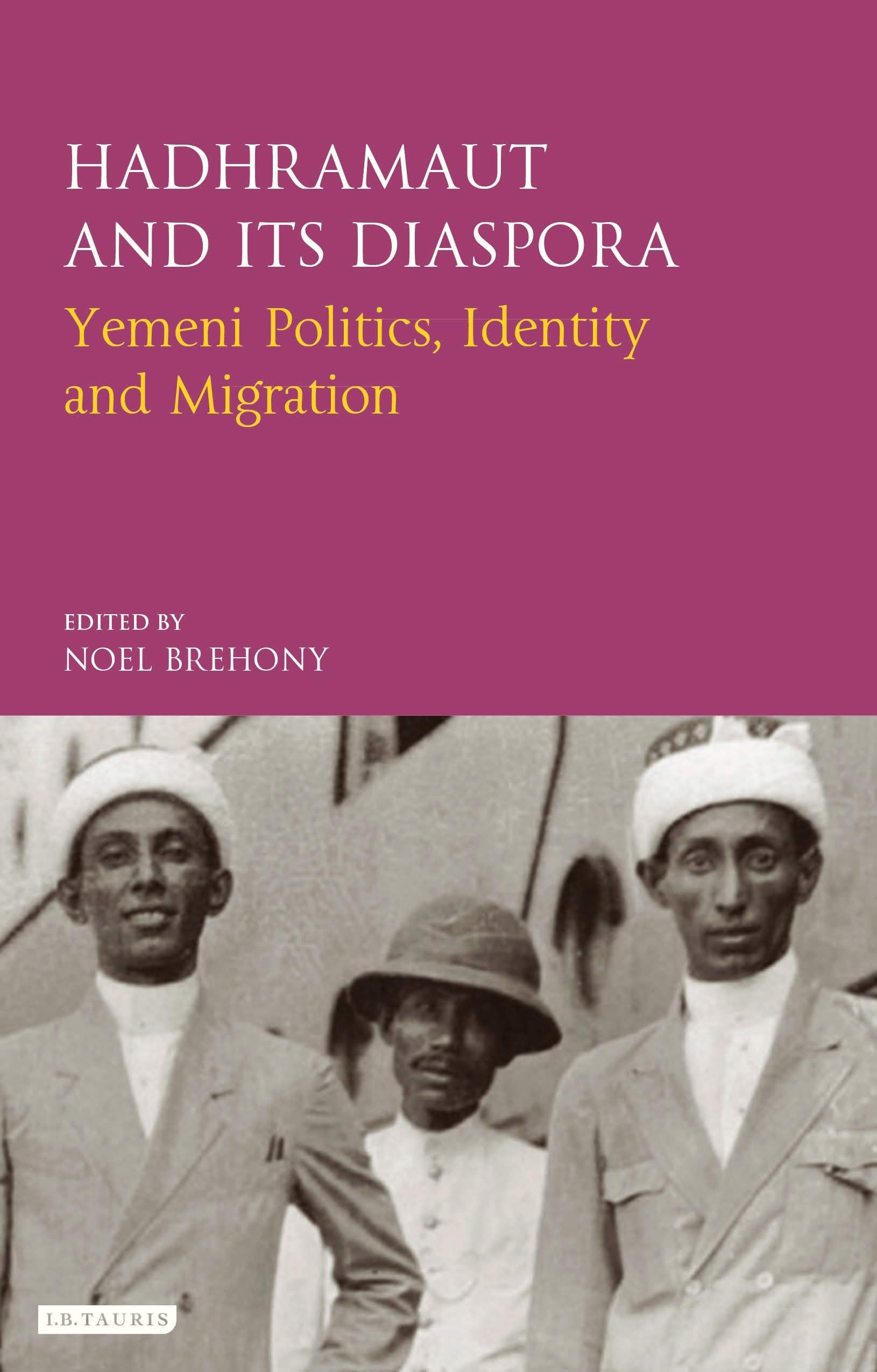 Hadhramaut and its Diaspora by Noel Brehony (ed)